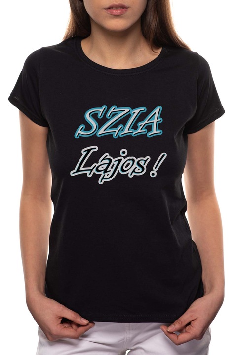 Szia Lajos, Kerek nyakú női póló, 100% Pamut, 526, Fekete