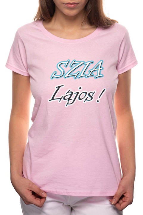 Szia Lajos, Kerek nyakú női póló, 100% Pamut, 526, Rózsaszín