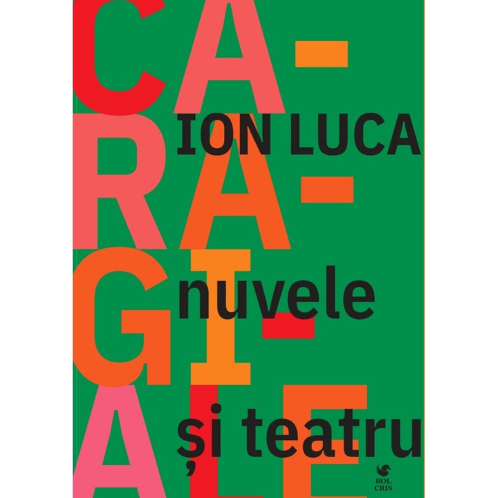 Nuvele si teatru, Ion Luca Caragiale, Rolcris