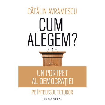 Cum alegem? - Catalin Avramescu Cum alegem? - Catalin Avramescu