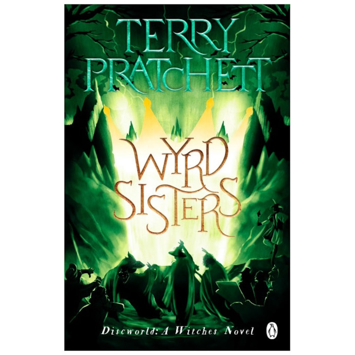 Wyrd Sisters, Discworld, editia 2022 - Terry Pratchett