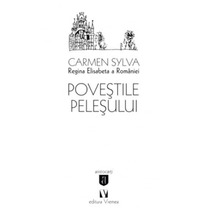 Povestile Pelesului - Carmen Sylva Regina Elisabeta a Romaniei