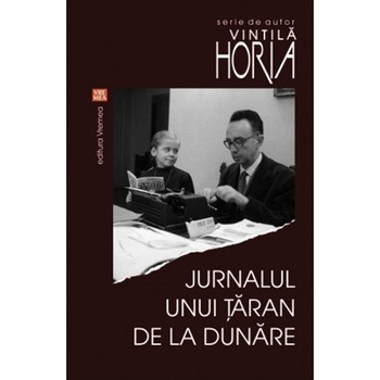 Jurnalul unui taran de la Dunare - Vintila Horia Jurnalul unui taran de la Dunare - Vintila Horia