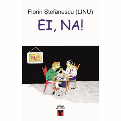Ei Na! - Florin Stefanescu