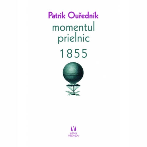 Momentul prielnic - Patrik Ourednik