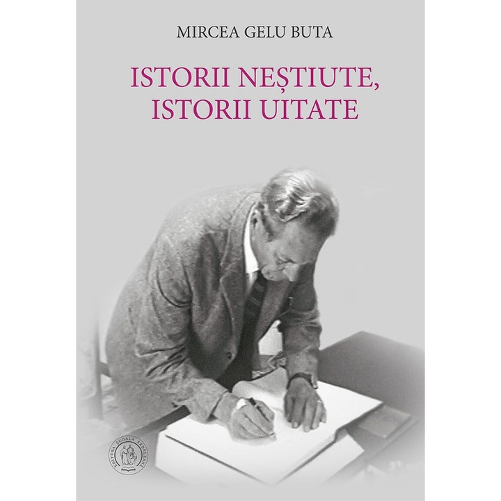 Istorii Nestiute, Istorii Uitate - Mircea Gelu Buta