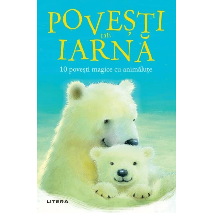 Povesti de iarna. 10 povesti magice cu animalute, Rachel Delahaye