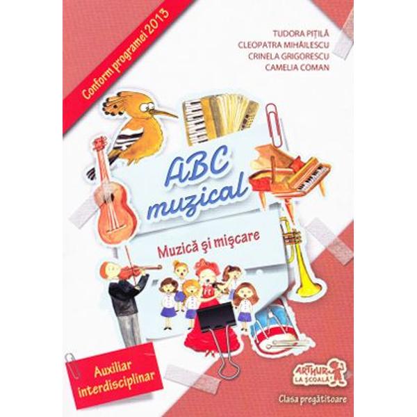 ABC muzical. Muzica si miscare Clasa pregatitoare - Tudora Pitila, Cleopatra Mihailescu