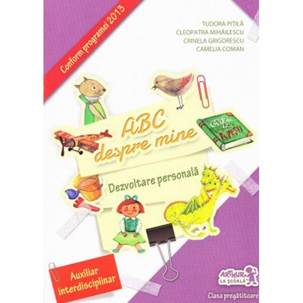 ABC despre mine. Dezvoltare personala Clasa pregatitoare - Tudora Pitila, Cleopatra Mihailescu