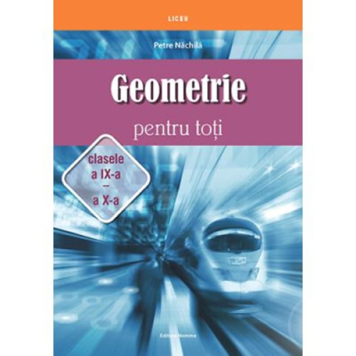 Geometrie pentru toti, clasele a 9-a – a 10-a - Petre Nachila