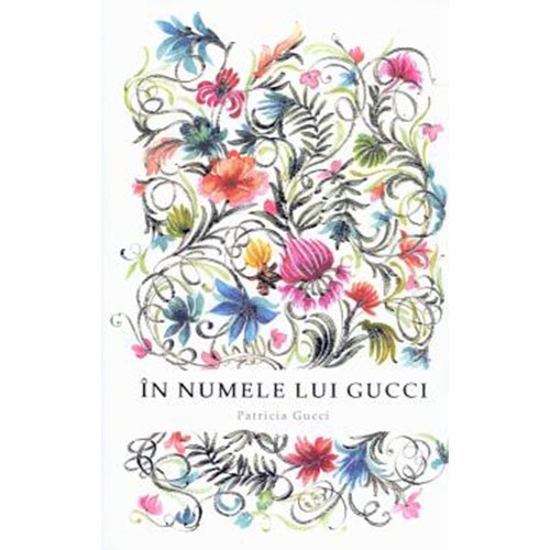 In numele lui Gucci - Patricia Gucci