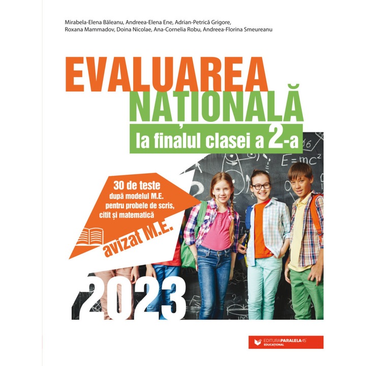 Evaluarea Nationala 2023 la finalul clasei a II-a. 30 de teste dupa modelul M.E. pentru probele de scris, citit si matematica, Paralela 45