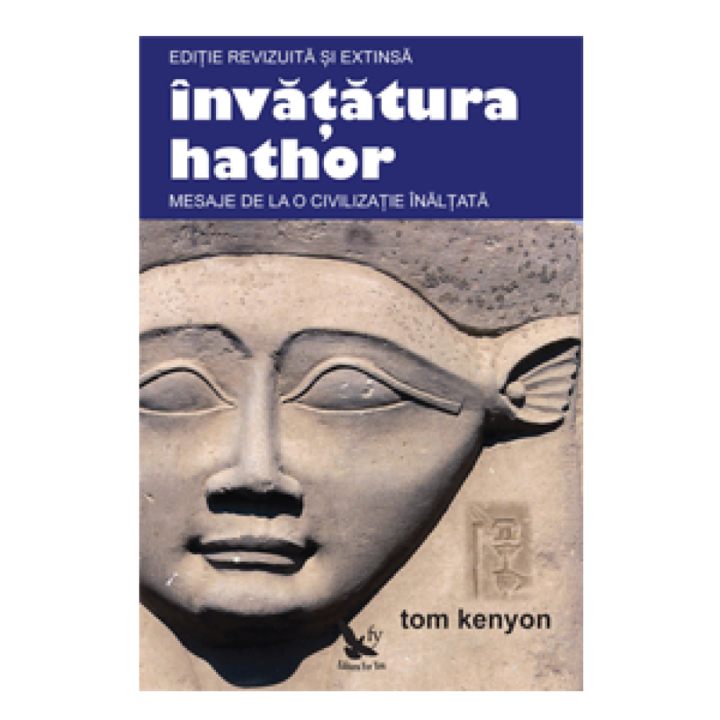 Invatatura Hathor. Mesaje de la o civilizatie inaltata – Tom Kenyon – Include CD