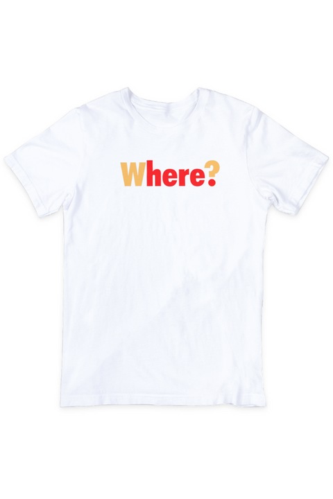 Tricou unisex, Where?, Alb