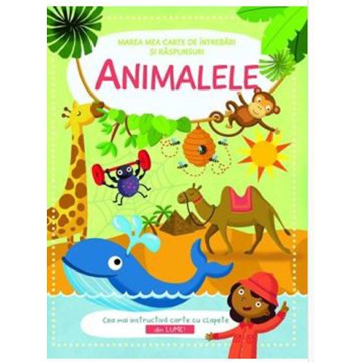 Marea Mea Carte De Intrebari Si Raspunsuri. Animalele