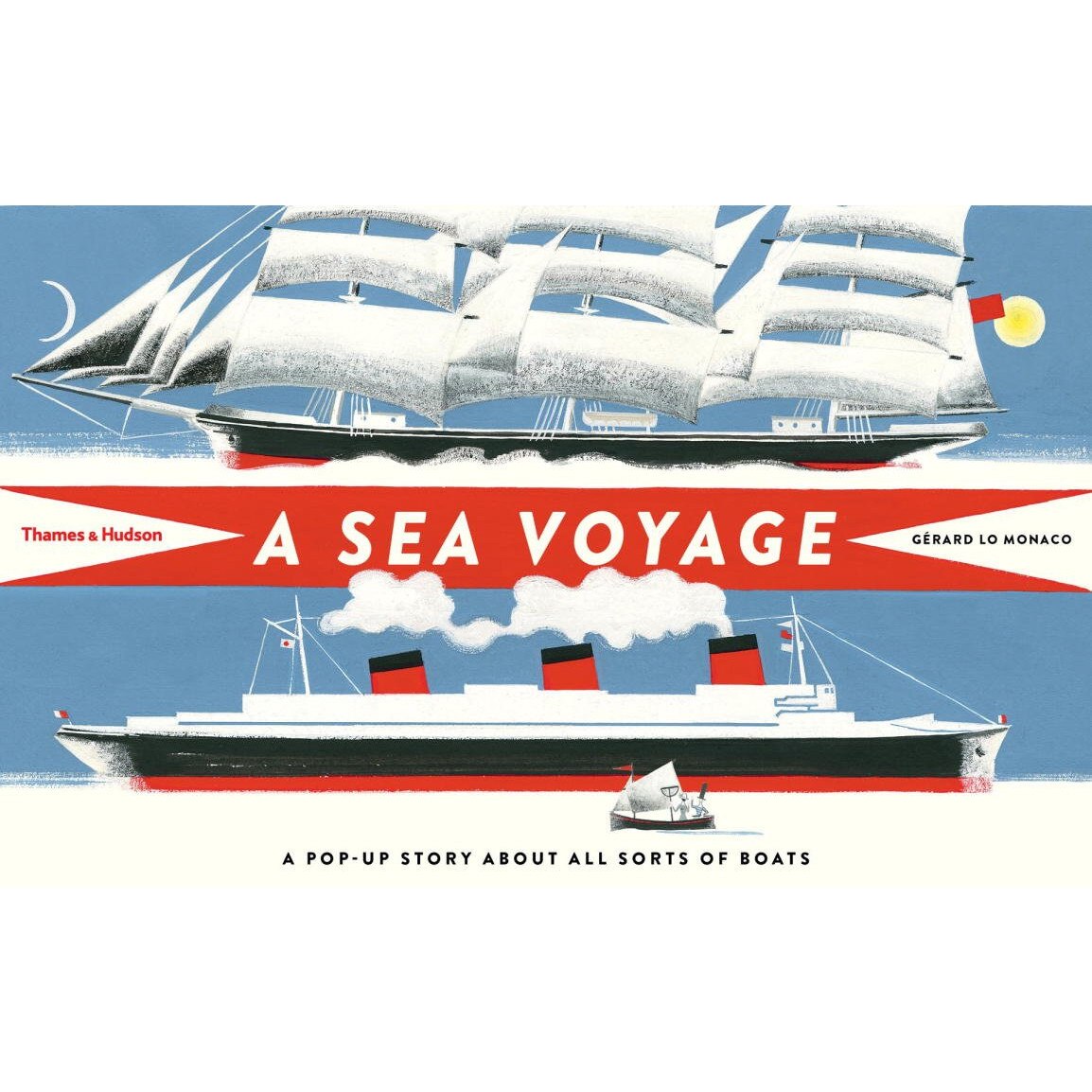 A Sea Voyage - A Pop-Up Story About All Sorts of Boats - Gerard Lo Monaco
