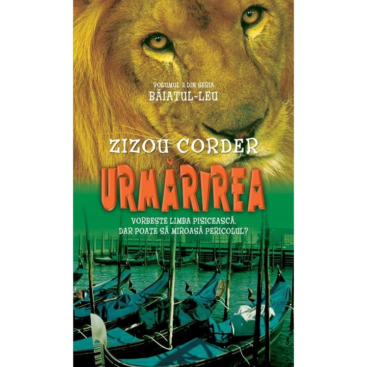 Urmarirea. Baiatul Leu Vol. 2 - Zizou Corder