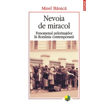 Nevoia de miracol - Mirel Banica Nevoia de miracol - Mirel Banica