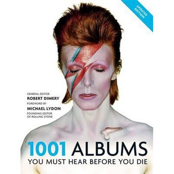 1001 Albums You Must Hear Before You Die - Robert Dimery 1001 Albums You Must Hear Before You Die - Robert Dimery