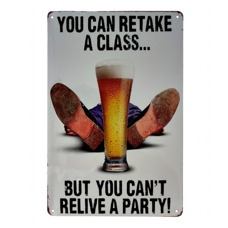 Tablita retro cu bere, You Can Retake a Class...But you Can't Relive a