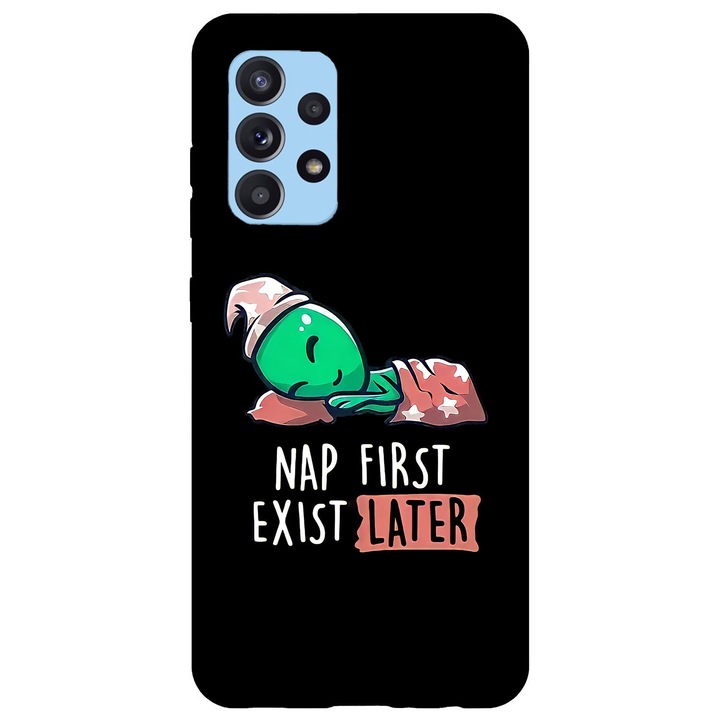 Husa compatibila cu Samsung Galaxy A72 4G model Nap first exist later, Silicon, TPU, Viceversa
