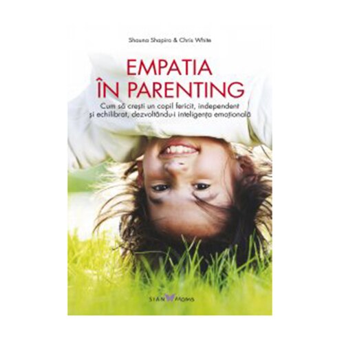 Empatia in parenting - Shapiro Shauna, Chris White