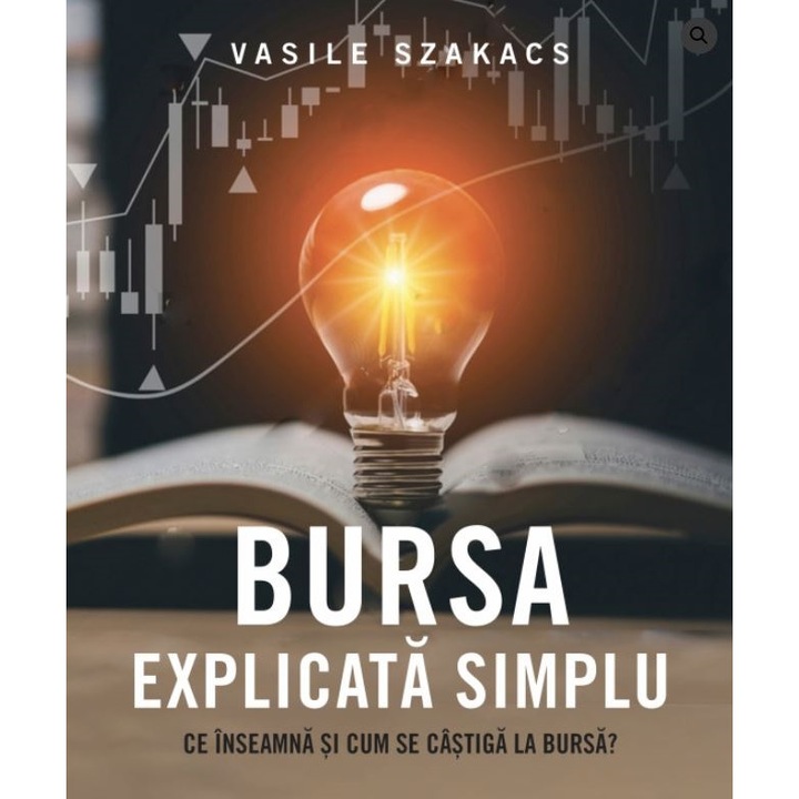 Bursa explicata simplu - Vasile Szakacs