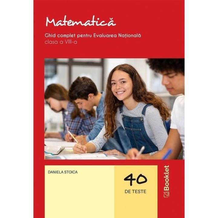 Matematica. Ghid complet pentru Evaluarea Nationala. Clasa a VIII-a Daniela Stoica