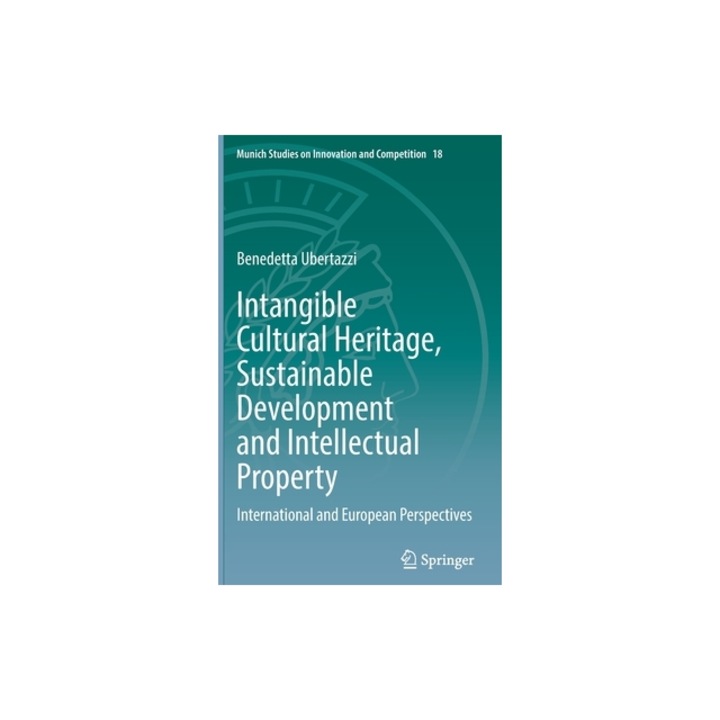 Intangible Cultural Heritage, Sustainable Development and Intellectual Property: International and European Perspectives, Benedetta Ubertazzi