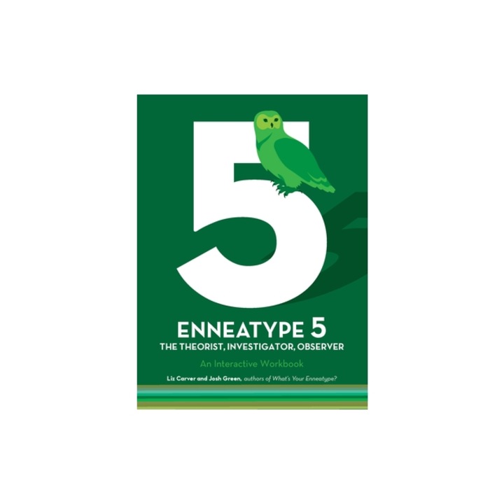 Enneatype 5: The Observer, Investigator, Theorist: An Interactive Workbook, Liz Carver