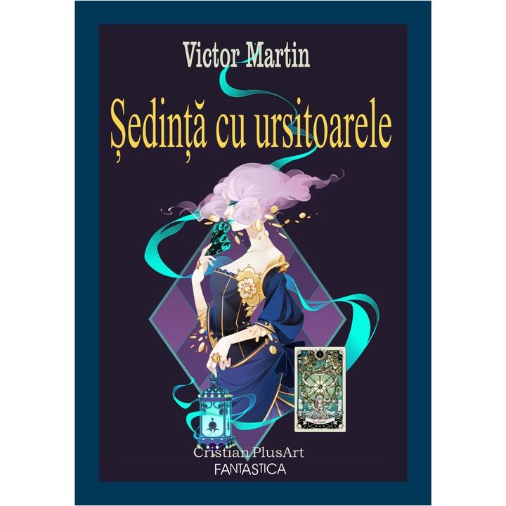 Sedinta cu ursitoarele, autor Victor Martin, Editura Cristian Plusart