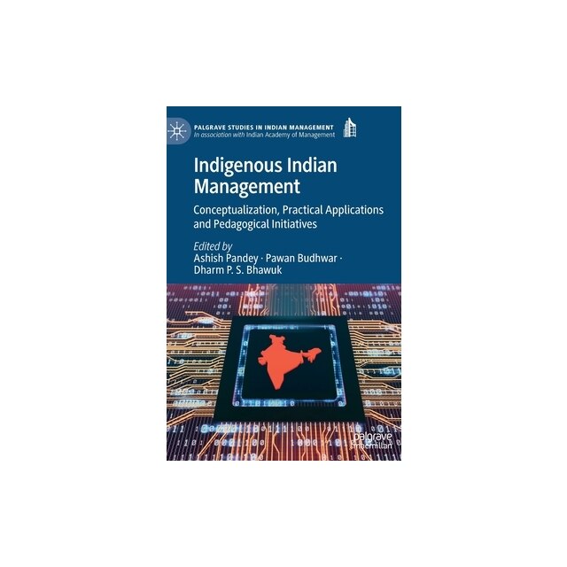 Indigenous Indian Management: Conceptualization, Practical Applications ...