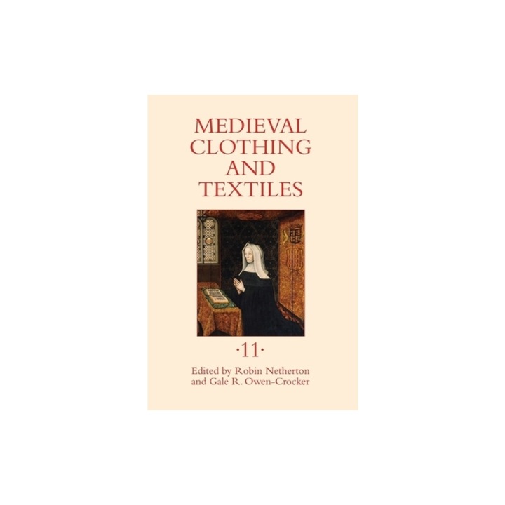Medieval Clothing and Textiles 11, Robin Netherton