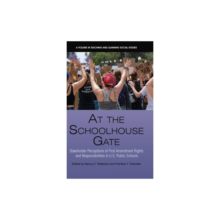 At the Schoolhouse Gate: Stakeholder Perceptions of First Amendment Rights and Responsibilities in U.S. Public Schools, Nancy C. Patterson