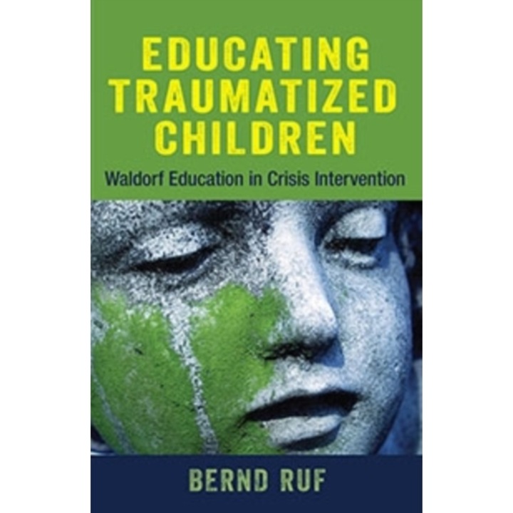 Educating Traumatized Children, Bernd Ruf
