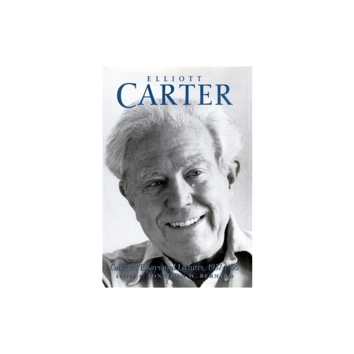 Elliott Carter: Collected Essays and Lectures, 1937-1995, Elliott Carter