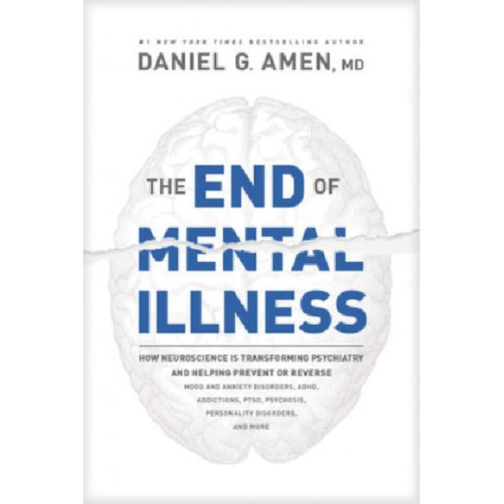 The End of Mental Illness - Daniel G. Amen