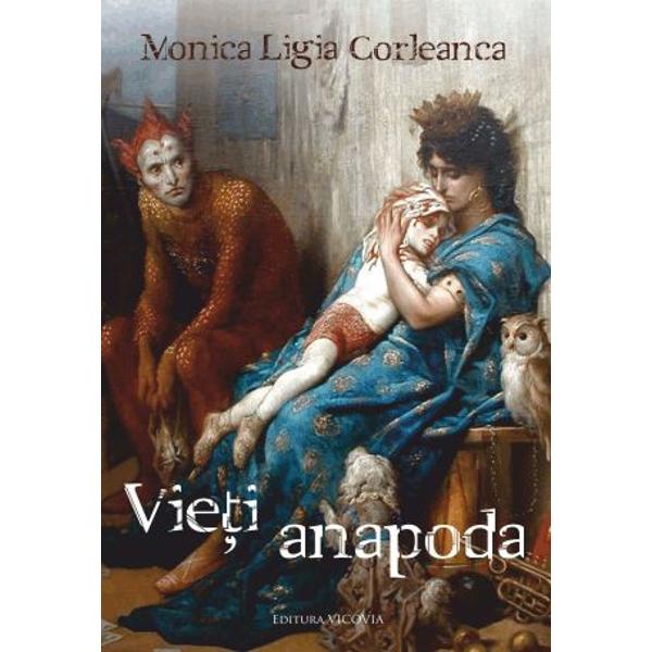 Vieti anapoda - Monica Ligia Corleanca
