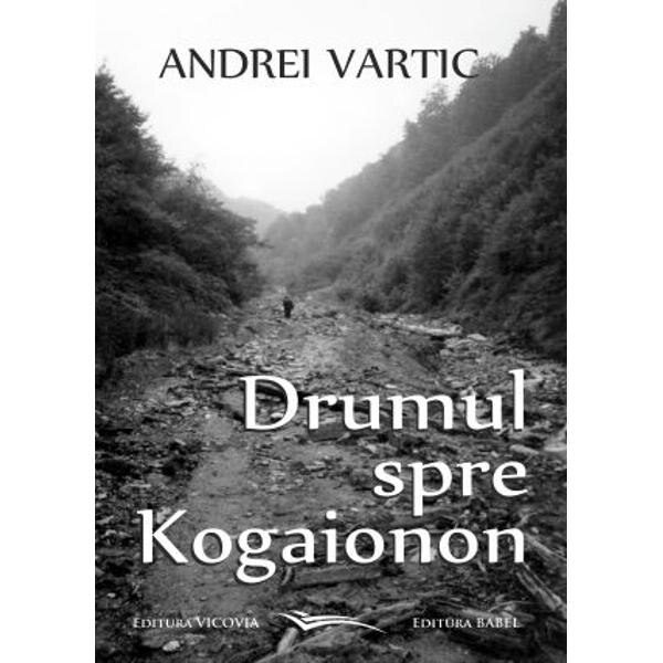 Drumul spre Kogaionon - Andrei Vartic