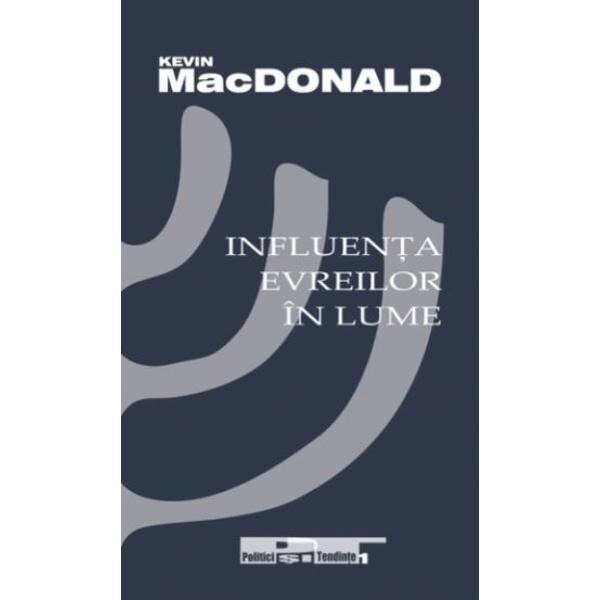 Influenta evreilor in lume - Kevin MacDonald