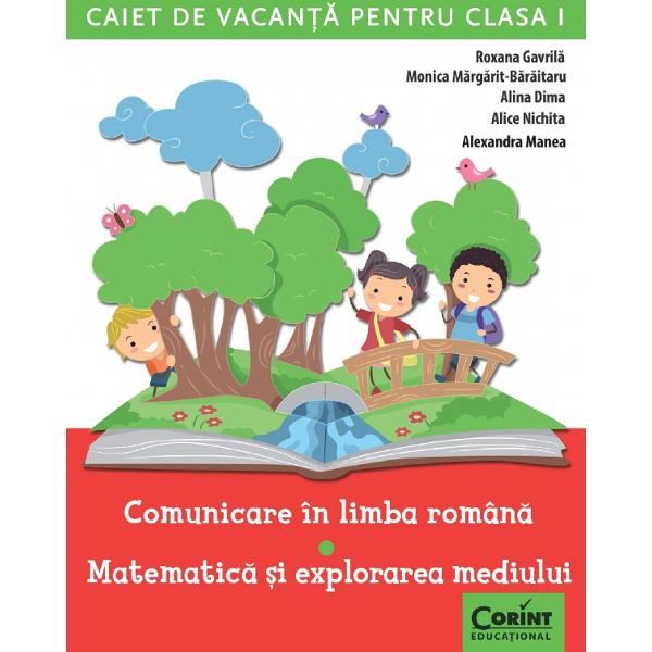Comunicare in limba romana. Matematica si explorarea mediului - Clasa 1 - Caiet de vacanta - Roxana Gavrila