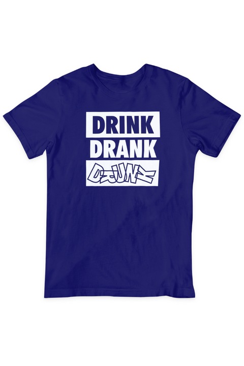 Tricou unisex, Drink Drank Drunk, Albastru