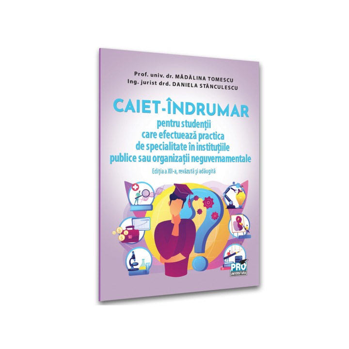 Caiet-indrumar Pentru Studentii Care Efectueaza Practica De Specialitate In Institutiile Publice Sau Organizatii Neguvernamentale - Madalina Tomescu