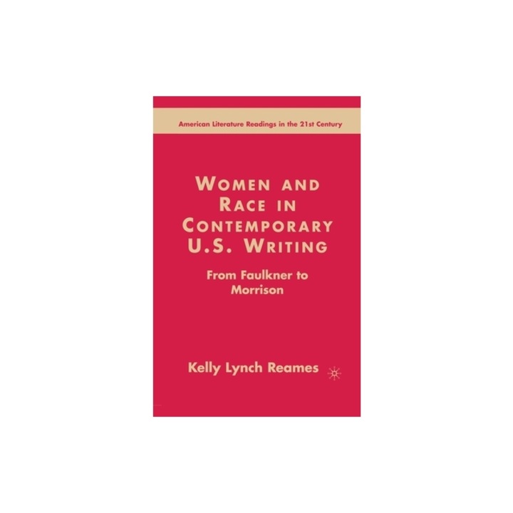 Women and Race in Contemporary U.S. Writing: From Faulkner to Morrison, K. Lynch Reames