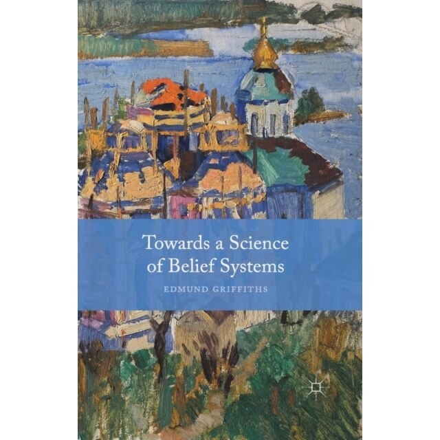 Towards a Science of Belief Systems, E. Griffiths - eMAG.ro