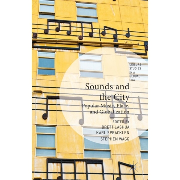 Sounds and the City: Popular Music, Place, and Globalization, B. Lashua