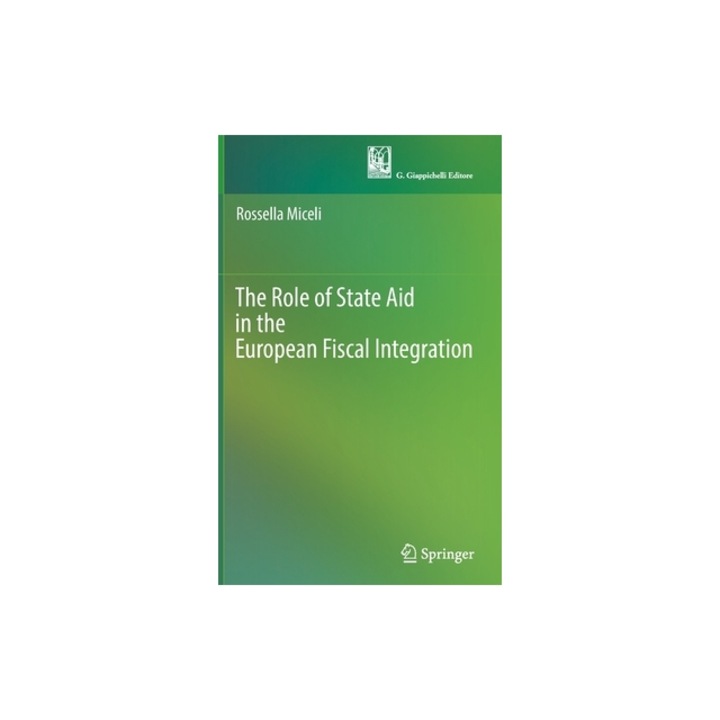The Role of State Aid in the European Fiscal Integration, Rossella Miceli
