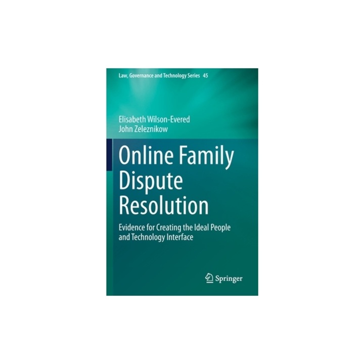 Online Family Dispute Resolution: Evidence for Creating the Ideal People and Technology Interface, Elisabeth Wilson-Evered