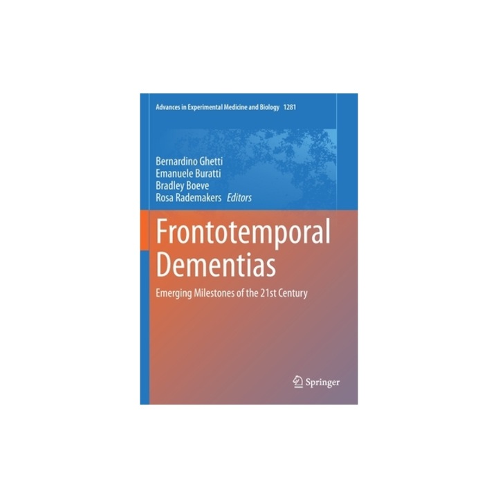 Frontotemporal Dementias: Emerging Milestones of the 21st Century, Bernardino Ghetti
