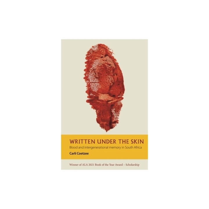 Written Under the Skin: Blood and Intergenerational Memory in South Africa, Carli Coetzee